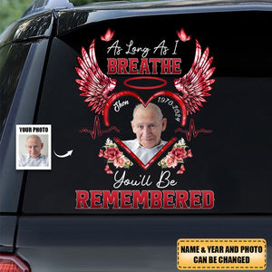 As Long As I Breathe You'll Be Remembered - Personalized Decal, Memorial Gift For Loss Of Loved One