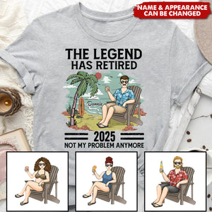 The Legend Has Retired, Not My Problem Anymore - Personalized T-Shirt - Appreciation, Retirement Gift For Coworkers, Work Friends, Colleagues