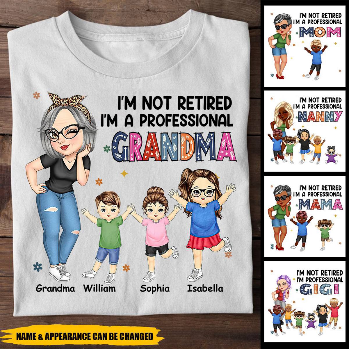 I'm A Professional Grandma - Funny, Retirement Gift For Grandma, Mom, Nana, Gigi - Personalized T-shirt