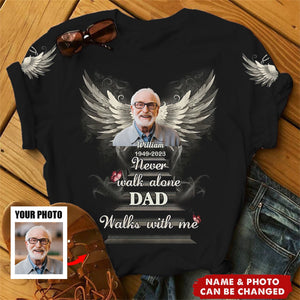 Never Walk Alone My Mom, Dad Walks With Me Upload Photo Personalized 3D T-shirt