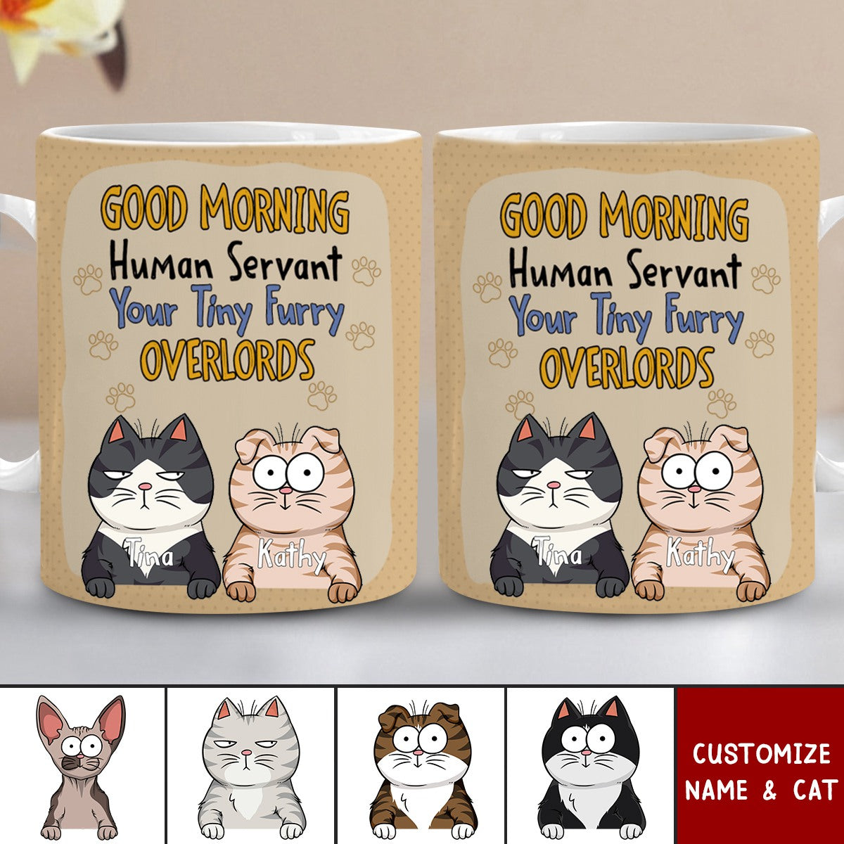 Cute Kitten Pet Cat Good Morning Human Servant, Your Tiny Furry Overlords Personalized Mug