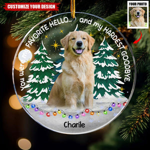 My Favorite Hello & Hardest Goodbye Pet Loss - Personalized Acrylic Photo Ornament