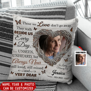 Those We Love Don't Go Away Memorial For Loved Ones Personalized Pillow