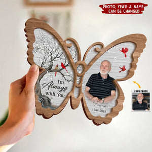 I'm Always With You -Personalized Memorial Photo Butterfly 2 Layered Wooden Plaque