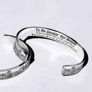 For Love - To My Smokin' Hot Woman Wave Cuff Bracelet