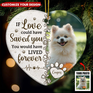 You Would Have Lived Forever - Memorial Personalized Ceramic Heart Shaped Ornament