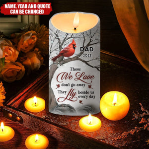 Those We Love Don't Go Away, They Fly Beside Us Every Day - Memorial Personalized Custom LED Candle - Christmas Gift, Sympathy Gift For Family Members