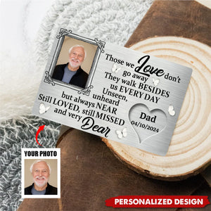 Those We Love Do Not Go Away - Personalized Stainless Steel Wallet Card