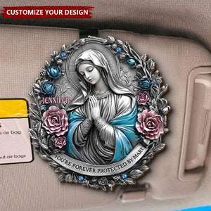 You're Forever Protected By Mary - Memorial Personalized Car Visor Clip