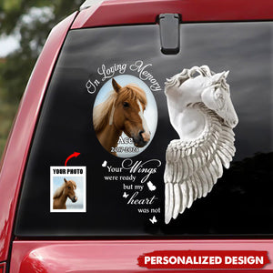 Your Wings Were Ready But My Heart Was Not - Personalized Decal, Loss Of Pet, Horse Memorial Decal