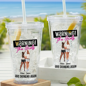 Warning The Girls Are Drinking Again - Personalized Acrylic Insulated Tumbler