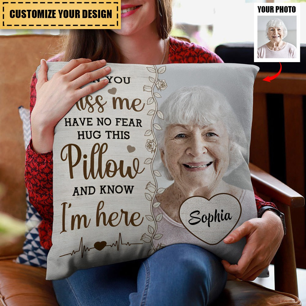 Hug This Pillow And Know I'm Here - Personalized Photo Pillow - WEASTS