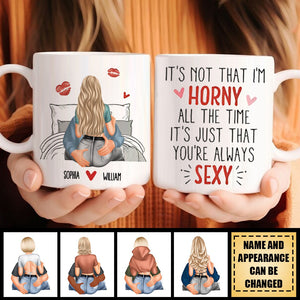 It's Not That I'm Horny All The Time - Personalized Mug - Valentine's Day Gifts For Her, Wife, Girlfriend