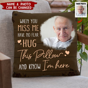 Memorial Custom Photo When You Miss Me Pillow