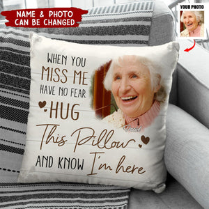 Memorial Custom Photo When You Miss Me Pillow